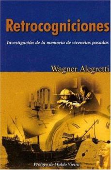 Paperback Retrocogniciones: Investigacion de la Memoria de Vivencias Pasadas [Spanish] Book