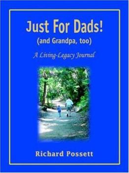 Paperback Just For Dads and Grandpa too: A Living-Legacy Journal Book