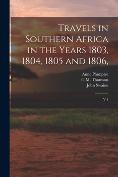Paperback Travels in Southern Africa in the Years 1803, 1804, 1805 and 1806,: V.1 Book
