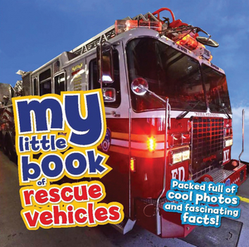 Hardcover My Little Book of Rescue Vehicles: Packed Full of Cool Photos and Fascinating Facts! Book