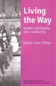 Paperback Living the Way: Quaker Spirituality and Community Book