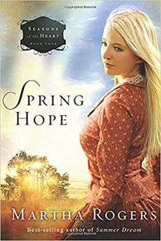 Spring Hope - Book #4 of the Seasons of the Heart