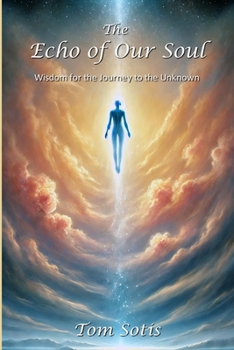 Paperback The Echo of Our Soul: Wisdom for the Journey to the Unknown Book