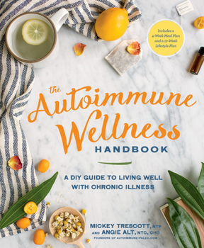 Paperback The Autoimmune Wellness Handbook: A DIY Guide to Living Well with Chronic Illness Book