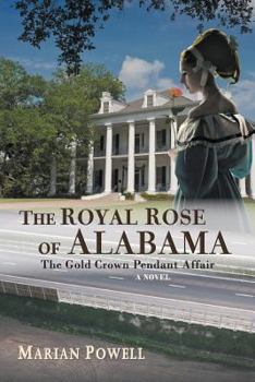 The Royal Rose of Alabama: The Gold Crown Pendant Affair