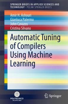 Paperback Automatic Tuning of Compilers Using Machine Learning Book