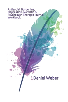 Paperback Antisocial, Borderline, Depression, Narcistic & Psychopath Therapie Journal Workbook Book