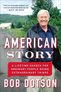 Paperback American Story: A Lifetime Search for Ordinary People Doing Extraordinary Things Book