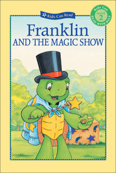Franklin and the Magic Show (Kids Can Read) - Book  of the Franklin the Turtle