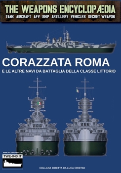 Corazzata Roma (The Weapons Encyclopaedia) (Italian Edition)