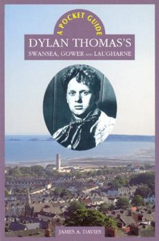 Paperback A Pocket Guide: Dylan Thomas's Swansea, Gower and Laugharne Book