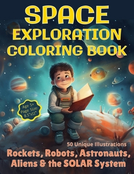 Paperback Space Exploration Coloring Book: Rockets, Robots, Astronauts, Aliens & the Solar System Book