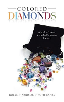 Paperback Colored Diamonds: A Book of Poems and Valuable Lessons Learned Book