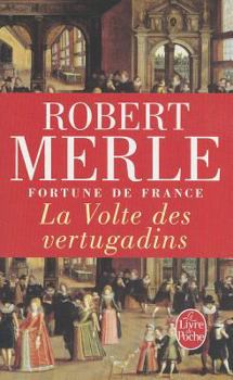 Hardcover La Volte Des Vertugadins (Fortune de France, Tome 7) [French] Book