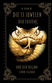 Paperback Die 13 Juwelen der Existenz: Und der Beginn einer Legende [German] Book