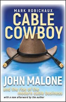 Paperback Cable Cowboy: John Malone and the Rise of the Modern Cable Business Book