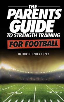Paperback The Parents Guide To Strength Training For Football Book