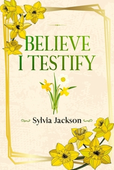 Paperback Believe I Testify Book