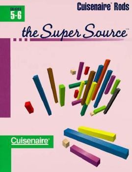 Paperback Super Source for Cuisenaire Rods, Grades 5-6 Book