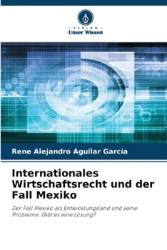 Paperback Internationales Wirtschaftsrecht und der Fall Mexiko [German] Book