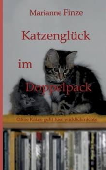 Paperback Katzenglück im Doppelpack: Ohne Katze geht hier wirklich nichts [German] Book