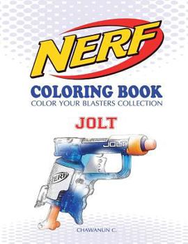 Paperback Nerf Coloring Book: Jolt: Color Your Blasters Collection, N-Strike Elite, Nerf Guns Coloring Book