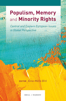 Hardcover Populism, Memory and Minority Rights: Central and Eastern European Issues in Global Perspective Book