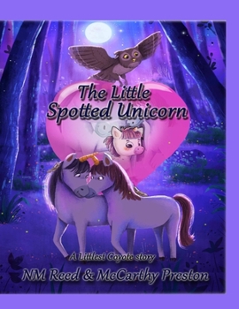 Paperback The Little Spotted Unicorn: The Adventures of the Littlest Coyote and his Friends Book