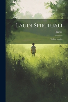 Paperback Laudi Spirituali: Codice Inedito [Italian] Book