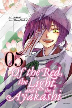 Of the Red, the Light, and the Ayakashi, Vol. 5 - Book #5 of the Of the Red, the Light, and the Ayakashi