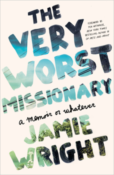 Paperback The Very Worst Missionary: A Memoir or Whatever Book