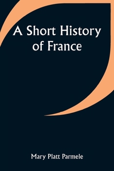 A Short History of France - Book  of the A Short History