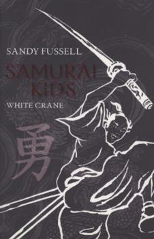 White Crane - Book #1 of the Samurai Kids