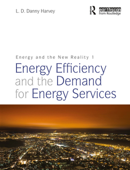 Paperback Energy Efficiency and the Demand for Energy Services: Energy and the New Reality 1 Book