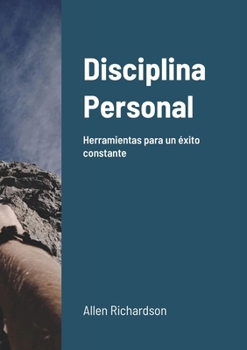 Paperback Disciplina Personal: Herramientas para un éxito constante [Spanish] Book