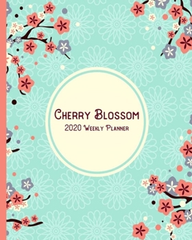 Paperback Cherry Blossom 2020 Weekly Planner: Teal and Pink Dated Calendar Notebook; Get Stuff Done with Goals Important Dates and To-Do Lists Book