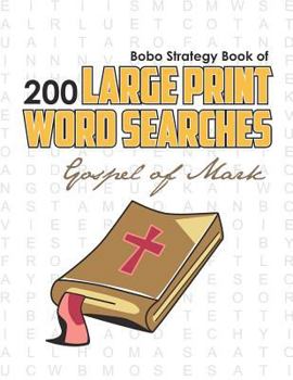 Paperback Bobo Strategy Book of 200 Large Print Word Searches: Gospel of Mark [Large Print] Book