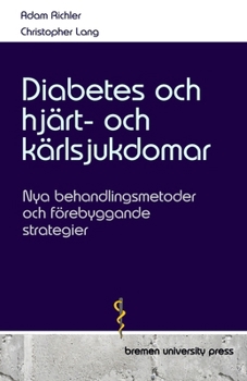Diabetes och hjärt- och kärlsjukdomar: Nya behandlingsmetoder och förebyggande strategier (Swedish Edition)