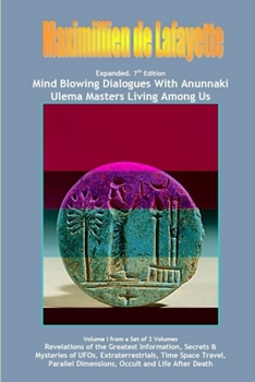 Paperback Vol. 1. Expanded. Mind Blowing Dialogues With Anunnaki Ulema Masters Living Among Us. Book