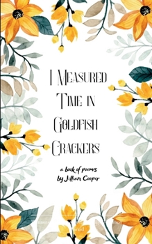Paperback I Measured Time in Goldfish Crackers Book