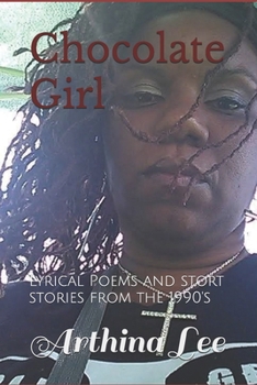 Paperback Chocolate Girl 1991: Lyrical Poems and Short Stories from the 1990's Book