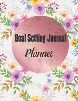 Paperback Goal Setting Journal Planner: Daily, weekly and monthly organizer/ New year goals planner and workbook/ 8.5" X 11" inches/100 Pages Book