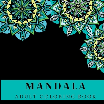 MANDALA Adult Coloring Book: Beautiful Mandalas for Stress Relief and Relaxation 106 pages