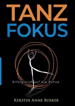 Paperback Tanzfokus: Erfolgreich auf die Bühne [German] Book