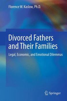 Hardcover Divorced Fathers and Their Families: Legal, Economic, and Emotional Dilemmas Book