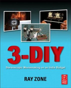 Paperback 3-DIY: Stereoscopic Moviemaking on an Indie Budget Book