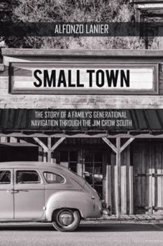 Hardcover Small Town: The Story of a Family'S Generational Navigation Through the Jim Crow South Book