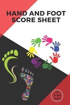 Paperback My Hand And Foot Score Sheets: My Hand And Foot Score Keeper - My Scoring Pad for Hand And Foot game- My Hand And Foot Score Game Record Book - My Ga Book