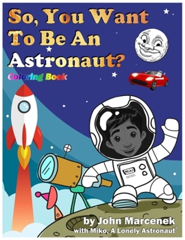 Paperback So, You Want To Be An Astronaut?: Coloring Book