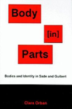 Hardcover Body [in] Parts: Bodies and Identity in Sade and Guibert Book